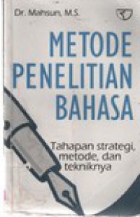 Metode Penelitian bahasa : tahapan strategi, metode, dan tekniknya