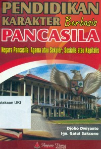 Pendidikan Karakter Berbasis Pancasila ; negara pancasila : agama atau sekuler; sosialis atau kapitalis