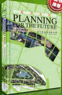 Planning for the Future : Explore New Concepts in Planning of Properties