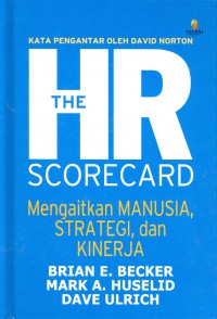 Image of [The HR scorecard linking...Bahasa Indonesia] The HR scorecard : mengaitkan manusia, strategi dan kinerja
