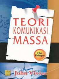 [The Media of mass communication. Bahasa Indonesia] Teori Komunikasi Massa