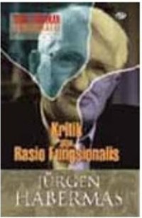 Image of [Theorie des kommunikativen handelns, band II: Zur kritik der funktionalistischen vernunft. Bahasa Indonesia]
Teori tindakan komunikatif II: Kritik atas rasio fungsionalis