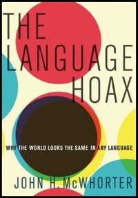 The Language Hoak : Why The World Looks The Same in Any Language